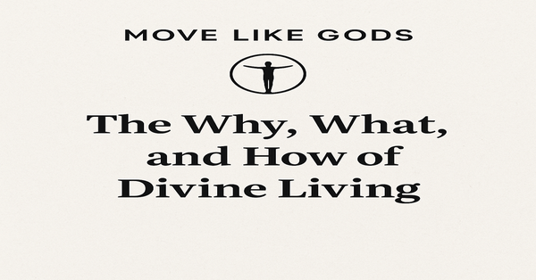 The Why, What, and How of Divine Living