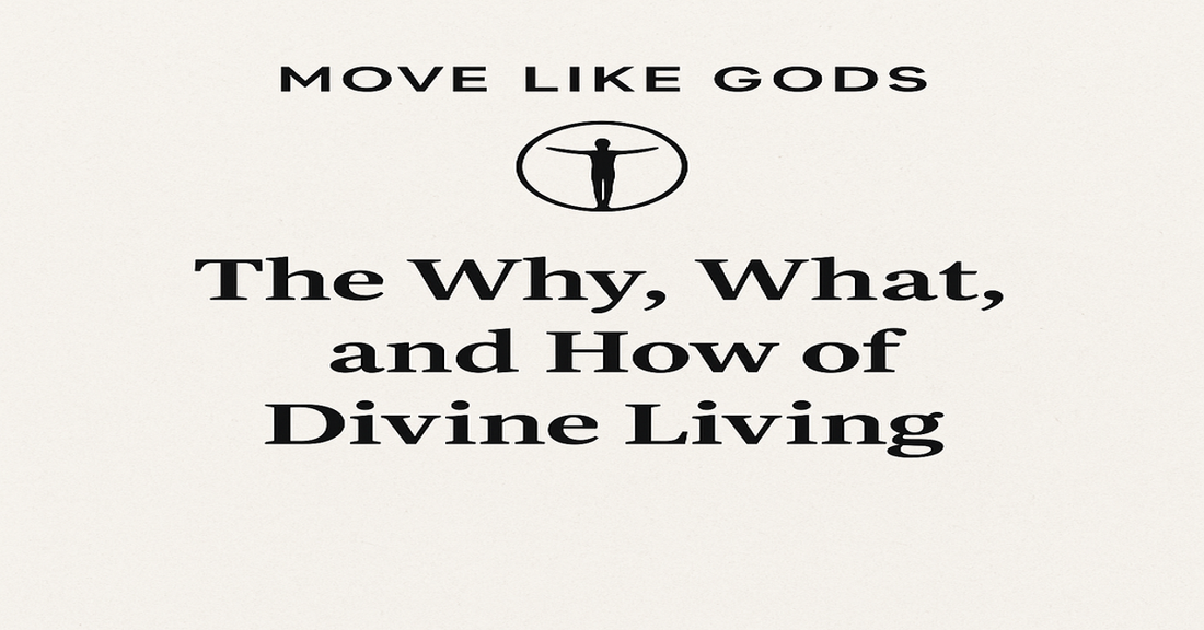 The Why, What, and How of Divine Living